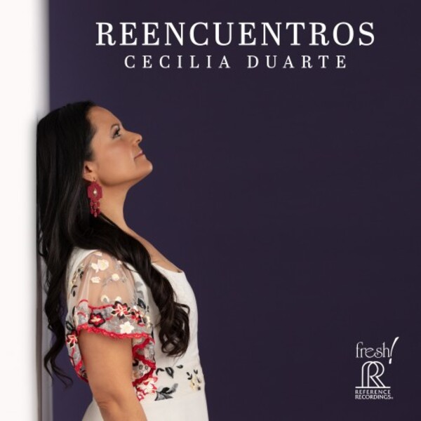 Cecilia Duarte: Reencuentros | Reference Recordings FR748