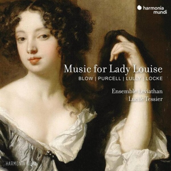 Music for Lady Louise: Blow, Purcell, Lully, Locke | Harmonia Mundi HMN916119