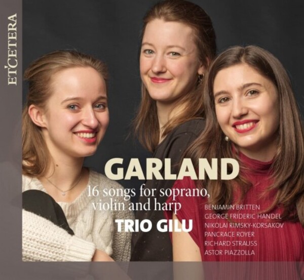 Garland: 16 Songs for Soprano, Violin and Harp | Etcetera KTC1725