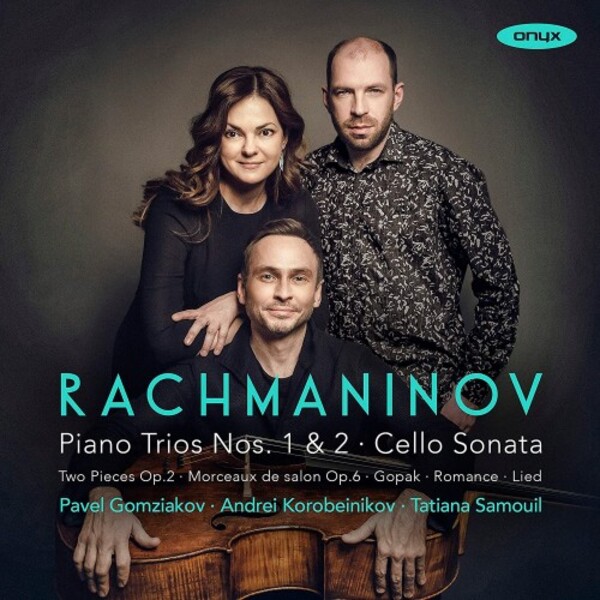 Rachmaninov - Piano Trios 1 & 2, Cello Sonata, etc. | Onyx ONYX4239