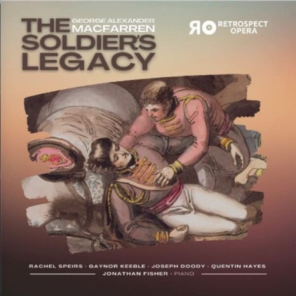 Macfarren - The Soldiers Legacy | Retrospect Opera RO009