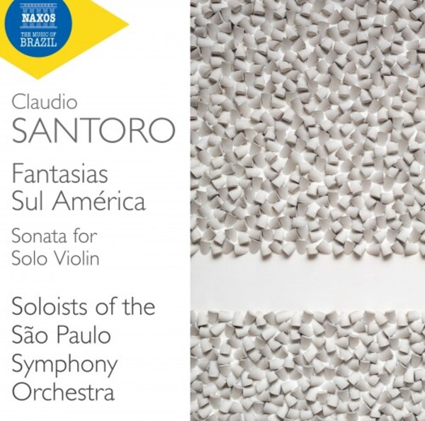 Santoro - Fantasias Sul America, Sonata for Solo Violin | Naxos 8574407