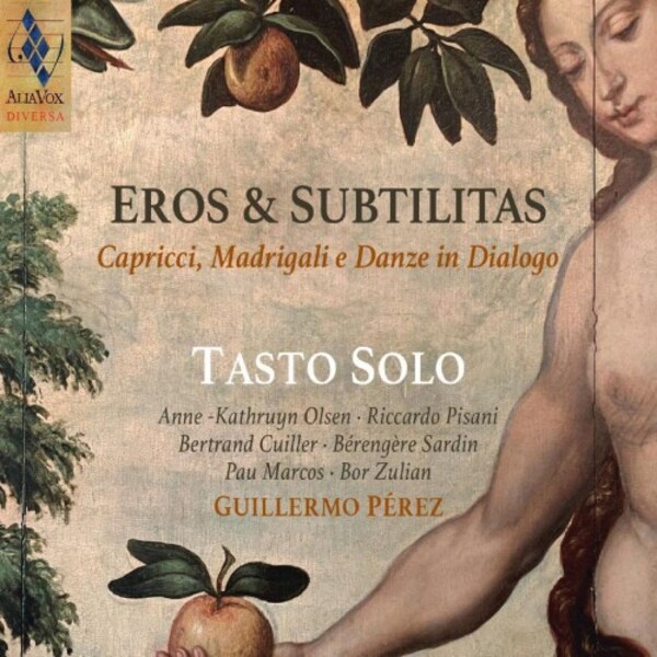 Eros & Subtilitas: Capricci, Madrigali e Danze in Dialogo | Alia Vox AV9952