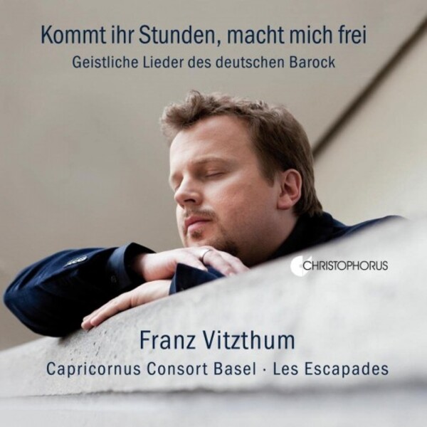Kommt ihr Stunden, macht mich frei: Sacred Songs of the German Baroque | Christophorus CHR77468