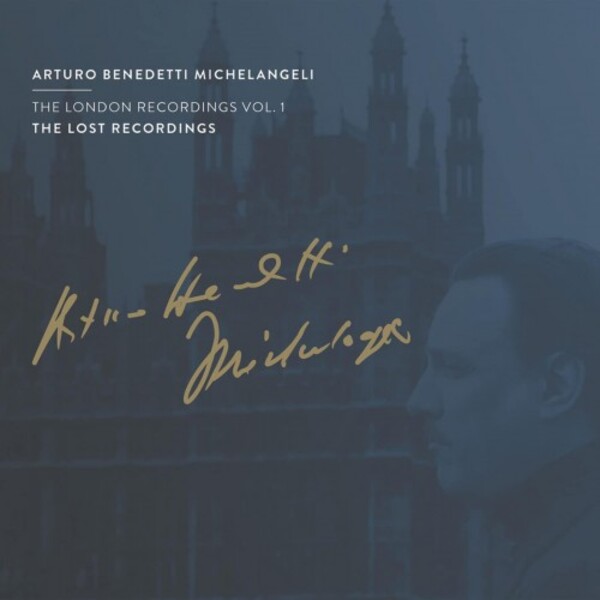 Arturo Benedetti Michelangeli: The London Recordings Vol.1