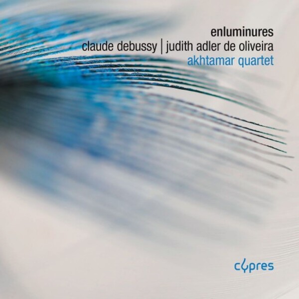 Debussy & Adler de Oliveira - Enluminures: Works for String Quartet