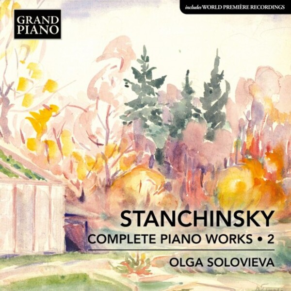 Stanchinsky - Complete Piano Works Vol.2 | Grand Piano GP842
