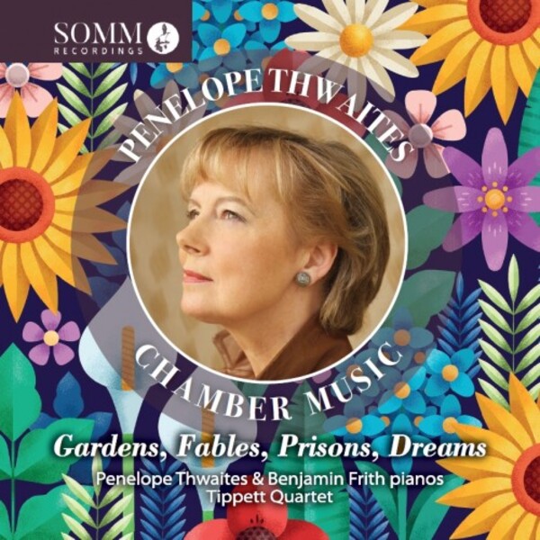 Thwaites - Gardens, Fables, Prisons, Dreams: Chamber Music | Somm SOMMCD0672