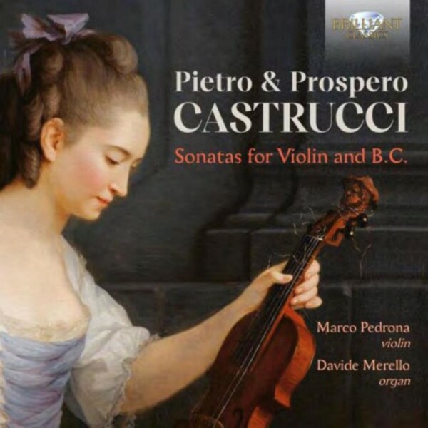 Pietro & Prospero Castrucci - Sonatas for Violin and Basso Continuo | Brilliant Classics 96945