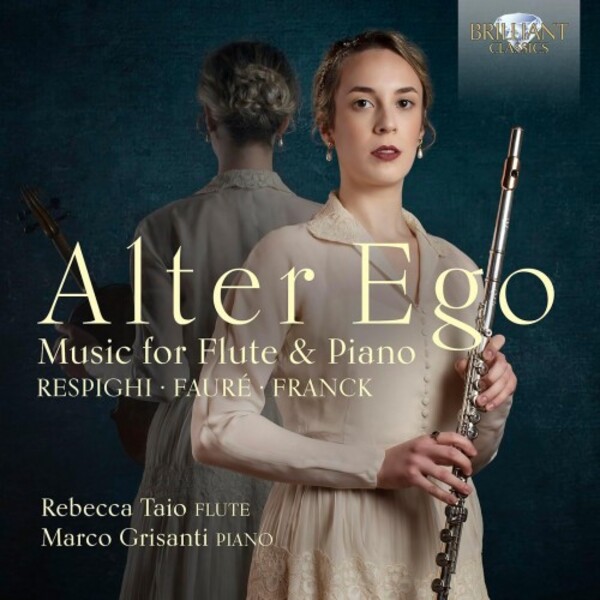 Respighi, Faure, Franck - Alter Ego: Music for Flute and Piano | Brilliant Classics 96977