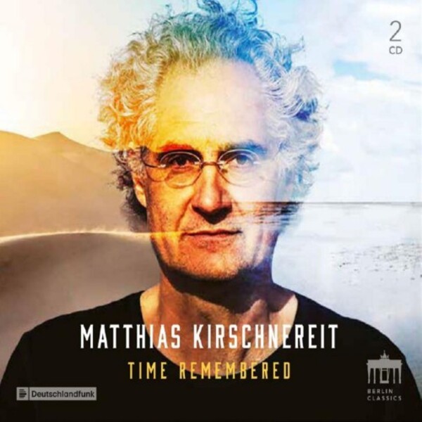 Matthias Kirschnereit: Time Remembered | Berlin Classics 0302966BC