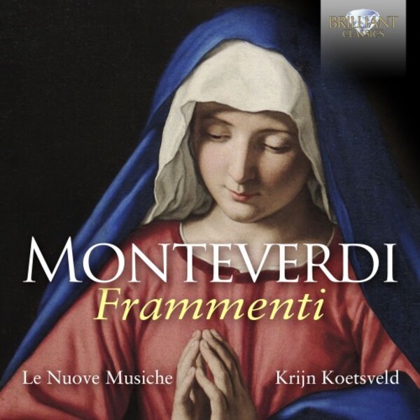 Monteverdi - Frammenti (Fragments) | Brilliant Classics 96982