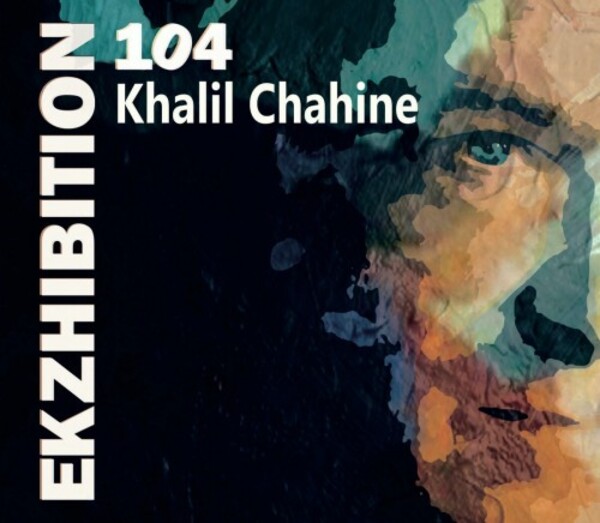 Chahine - Ekzhibition 104 | Continuo Classics CC777744