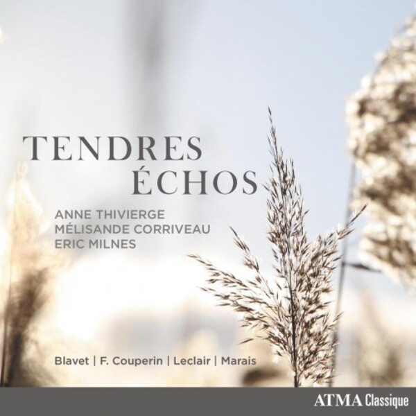Tendres Echos: Blavet, F Couperin, Leclair, Marais | Atma Classique ACD22871