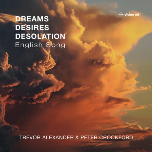 Dreams, Desires, Desolation: English Song | Divine Art DDX21114