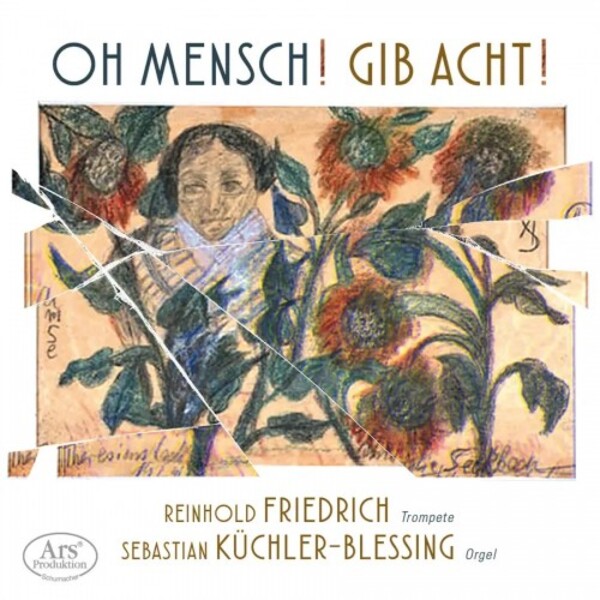 Oh Mensch, gib Acht: Music for Trumpet & Organ | Ars Produktion ARS38359