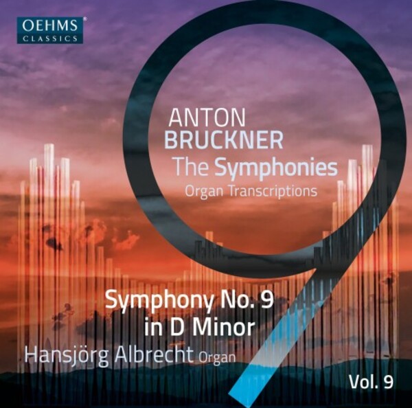 Bruckner - The Symphonies (arr. for organ) Vol.9: Symphony no.9 | Oehms OC485