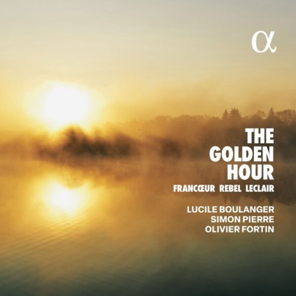 The Golden Hour: Francoeur, Rebel, Leclair | Alpha ALPHA1059