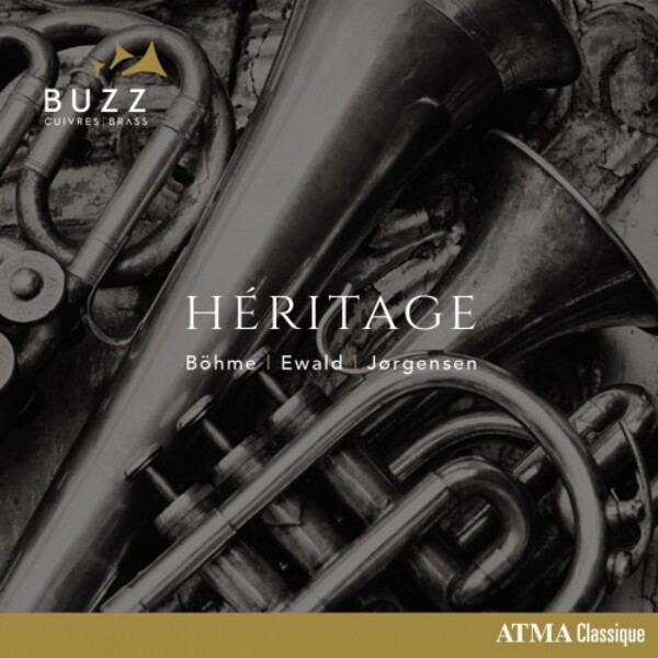 Heritage: Bohme, Ewald, Jorgensen - Chamber Works for Brass | Atma Classique ACD22897