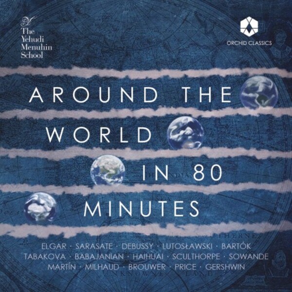 The Yehudi Menuhin School: Around the World in 80 Minutes | Orchid Classics ORC100290