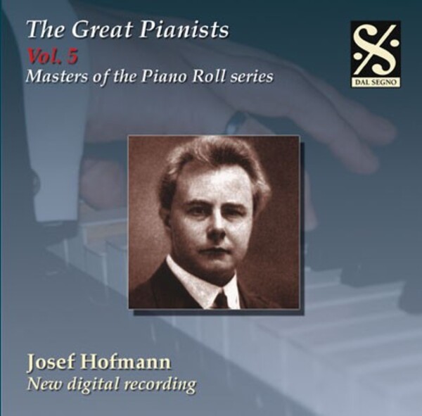 Masters of the Piano Roll Series Vol. 5: Josef Hofmann | Dal Segno DSPRCD021