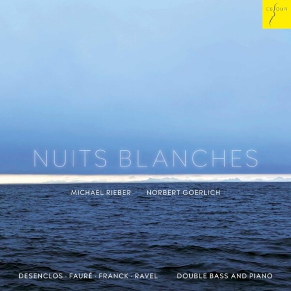 Nuits blanches: Desenclos, Faure, Franck, Ravel | Es-Dur ES2092