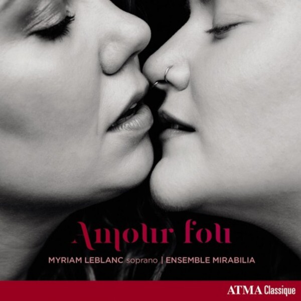 Amour fou: Love Arias & Songs | Atma Classique ACD22893