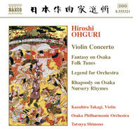 Ohguri - Violin Concerto, Phantasy on Osaka Folk Tunes, Legend | Naxos - Japanese Classics 8555321
