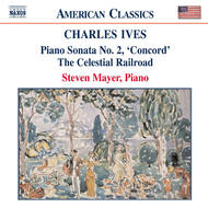 Ives - Piano Sonata No. 2, The Celestial Railroad | Naxos - American Classics 8559127