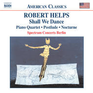 Helps - Shall We Dance / Piano Quartet / Postlude / Nocturne | Naxos - American Classics 8559199