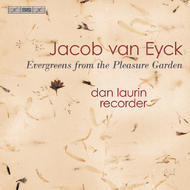 Van Eyck - Evergreens from the Pleasure Garden (extracts from Der Fluyten Lust-hof)