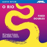 Martin Butler - O Rio/Fixed Doubles | NMC Recordings NMCD047M