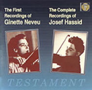 The Complete Recordings of Josef Hassid and The Early Recordings of Ginette Neveu - works by Elgar, Tchaikovsky, Massenet, Kreisler, Gluck etc