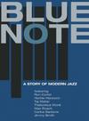 Blue Note: A Story of Modern Jazz