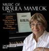 Music of Ursula Mamlok Vol.1
