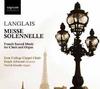Langlais - Messe Solennelle / French Sacred Music for Choir & Organ