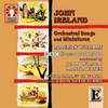 Ireland - Orchestral Songs & Miniatures