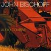 John Bischoff - Audio Combine
