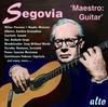 Andres Segovia: Maestro Guitar