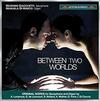 Between Two Worlds: Original Works for Saxophone and Organ
