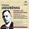 Vladas Jakubenas - Chamber and Instrumental Music