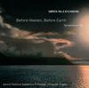 Soren Eichberg - Before Heaven, Before Earth: Symphonies 1 & 2