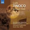 Luis Tinoco - Round Time