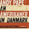 Andy Pape - An Amerikaner in Danmark