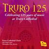 Truro 125: Celebrating 125 years of music at Truro Cathedral