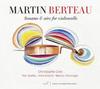 Martin Berteau - Sonatas & airs for violoncello