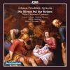 J F Agricola - Die Hirten bei der Krippe: 3 Christmas Cantatas