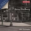 Jerzy Fitelberg - Chamber Works