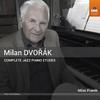 Milan Dvorak - Complete Jazz Piano Etudes