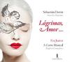 Sebastian Duron - Lagrimas, Amor (Arias for Soprano)